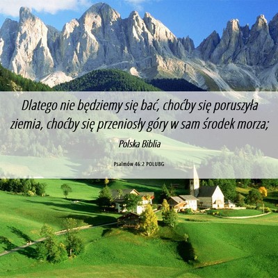 Picture 06 - Psalmów 46:2 POLUBG - Dlatego nie będziemy się bać, choćby się - Bible Verse Picture