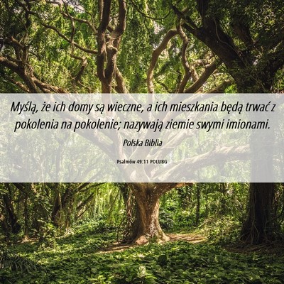 Picture 06 - Psalmów 49:11 POLUBG - Myślą, że ich domy są wieczne, a ich - Bible Verse Picture