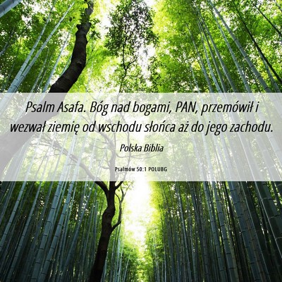 Picture 06 - Psalmów 50:1 POLUBG - Psalm Asafa. Bóg nad bogami, PAN, przemówił i - Bible Verse Picture