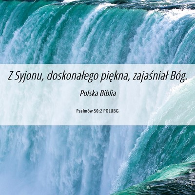 Picture 06 - Psalmów 50:2 POLUBG - Z Syjonu, doskonałego piękna, zajaśniał - Bible Verse Picture
