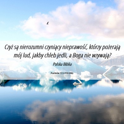 Picture 06 - Psalmów 53:4 POLUBG - Czyż są nierozumni czyniący nieprawość, - Bible Verse Picture