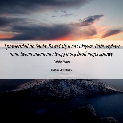 Picture 06 - Psalmów 54:1 POLUBG - i powiedzieli do Saula: Dawid się u nas ukrywa.  - Bible Verse Picture