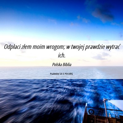 Picture 06 - Psalmów 54:5 POLUBG - Odpłaci złem moim wrogom; w twojej prawdzie - Bible Verse Picture
