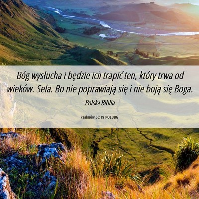 Picture 06 - Psalmów 55:19 POLUBG - Bóg wysłucha i będzie ich trapić ten, który - Bible Verse Picture
