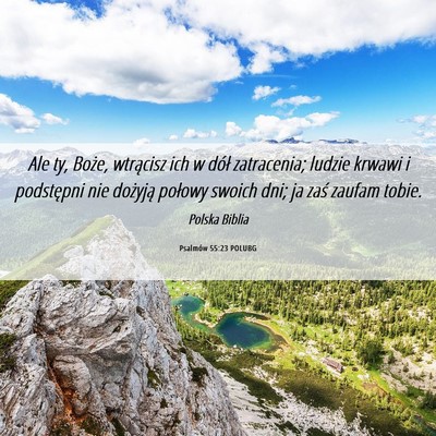 Picture 06 - Psalmów 55:23 POLUBG - Ale ty, Boże, wtrącisz ich w dół zatracenia; - Bible Verse Picture