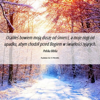 Picture 06 - Psalmów 56:13 POLUBG - Ocaliłeś bowiem moją duszę od śmierci, a - Bible Verse Picture