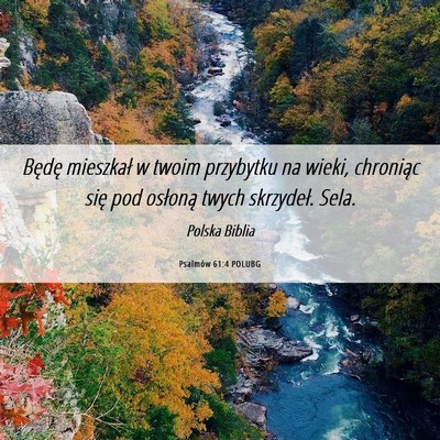 Picture 06 - Psalmów 61:4 POLUBG - Będę mieszkał w twoim przybytku na wieki, - Bible Verse Picture