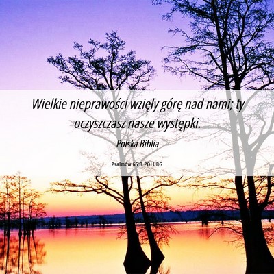 Picture 06 - Psalmów 65:3 POLUBG - Wielkie nieprawości wzięły górę nad nami; ty - Bible Verse Picture