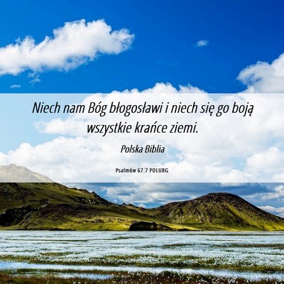Picture 06 - Psalmów 67:7 POLUBG - Niech nam Bóg błogosławi i niech się go boją - Bible Verse Picture