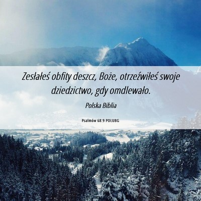 Picture 06 - Psalmów 68:9 POLUBG - Zesłałeś obfity deszcz, Boże, otrzeźwiłeś - Bible Verse Picture