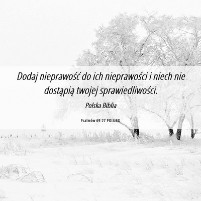 Picture 06 - Psalmów 69:27 POLUBG - Dodaj nieprawość do ich nieprawości i niech - Bible Verse Picture
