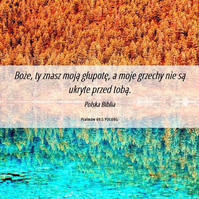 Picture 06 - Psalmów 69:5 POLUBG - Boże, ty znasz moją głupotę, a moje grzechy - Bible Verse Picture