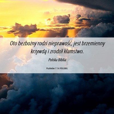 Picture 06 - Psalmów 7:14 POLUBG - Oto bezbożny rodzi nieprawość, jest brzemienny - Bible Verse Picture