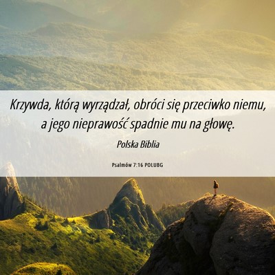 Picture 06 - Psalmów 7:16 POLUBG - Krzywda, którą wyrządzał, obróci się - Bible Verse Picture