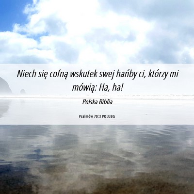 Picture 06 - Psalmów 70:3 POLUBG - Niech się cofną wskutek swej hańby ci, którzy - Bible Verse Picture