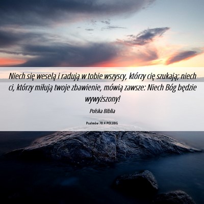 Picture 06 - Psalmów 70:4 POLUBG - Niech się weselą i radują w tobie wszyscy, - Bible Verse Picture