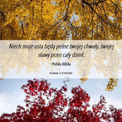 Picture 06 - Psalmów 71:8 POLUBG - Niech moje usta będą pełne twojej chwały, - Bible Verse Picture