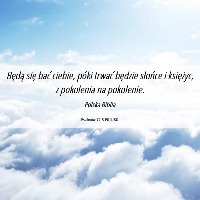 Picture 06 - Psalmów 72:5 POLUBG - Będą się bać ciebie, póki trwać będzie - Bible Verse Picture