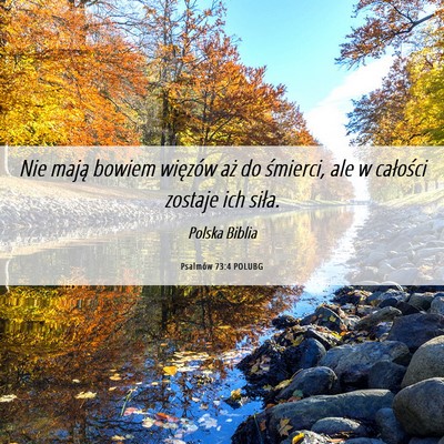 Picture 06 - Psalmów 73:4 POLUBG - Nie mają bowiem więzów aż do śmierci, ale w - Bible Verse Picture