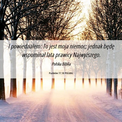 Picture 06 - Psalmów 77:10 POLUBG - I powiedziałem: To jest moja niemoc; jednak - Bible Verse Picture