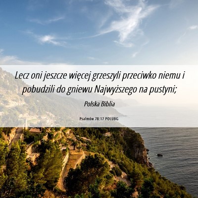 Picture 06 - Psalmów 78:17 POLUBG - Lecz oni jeszcze więcej grzeszyli przeciwko - Bible Verse Picture