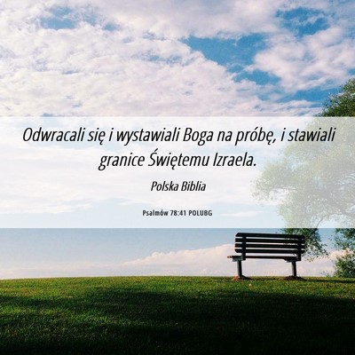 Picture 06 - Psalmów 78:41 POLUBG - Odwracali się i wystawiali Boga na próbę, i - Bible Verse Picture