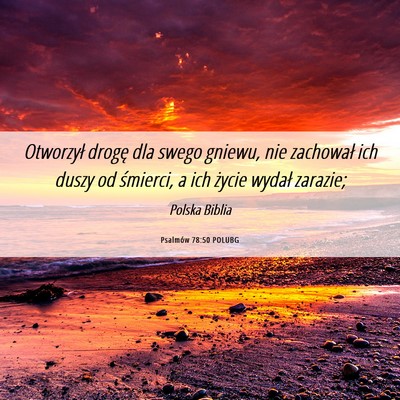 Picture 06 - Psalmów 78:50 POLUBG - Otworzył drogę dla swego gniewu, nie zachował - Bible Verse Picture
