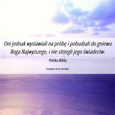Picture 06 - Psalmów 78:56 POLUBG - Oni jednak wystawiali na próbę i pobudzali do - Bible Verse Picture