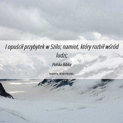 Picture 06 - Psalmów 78:60 POLUBG - I opuścił przybytek w Szilo; namiot, który - Bible Verse Picture