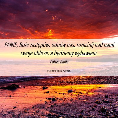 Picture 06 - Psalmów 80:19 POLUBG - PANIE, Boże zastępów, odnów nas, rozjaśnij - Bible Verse Picture