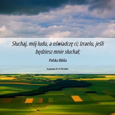 Picture 06 - Psalmów 81:8 POLUBG - Słuchaj, mój ludu, a oświadczę ci; Izraelu, - Bible Verse Picture