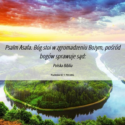 Picture 06 - Psalmów 82:1 POLUBG - Psalm Asafa. Bóg stoi w zgromadzeniu Bożym, - Bible Verse Picture