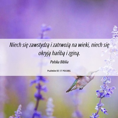Picture 06 - Psalmów 83:17 POLUBG - Niech się zawstydzą i zatrwożą na wieki, - Bible Verse Picture