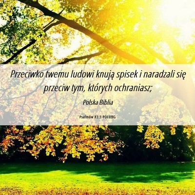 Picture 06 - Psalmów 83:3 POLUBG - Przeciwko twemu ludowi knują spisek i naradzali - Bible Verse Picture