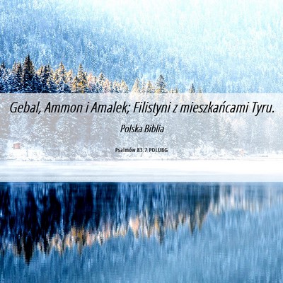 Picture 06 - Psalmów 83:7 POLUBG - Gebal, Ammon i Amalek; Filistyni z mieszkańcami - Bible Verse Picture