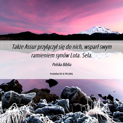 Picture 06 - Psalmów 83:8 POLUBG - Także Assur przyłączył się do nich, wsparł - Bible Verse Picture