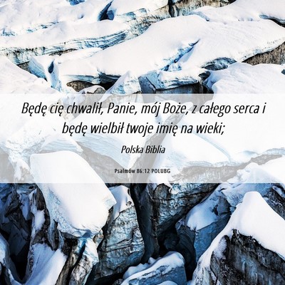 Picture 06 - Psalmów 86:12 POLUBG - Będę cię chwalił, Panie, mój Boże, z - Bible Verse Picture
