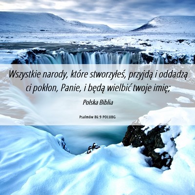 Picture 06 - Psalmów 86:9 POLUBG - Wszystkie narody, które stworzyłeś, przyjdą i - Bible Verse Picture