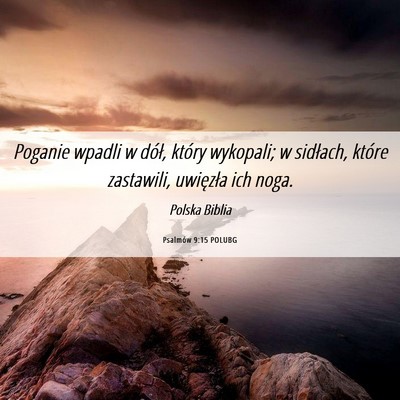 Picture 06 - Psalmów 9:15 POLUBG - Poganie wpadli w dół, który wykopali; w - Bible Verse Picture