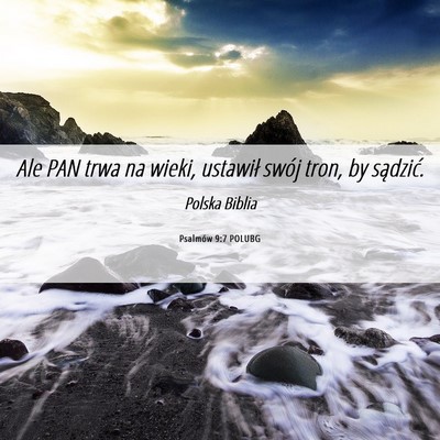 Picture 06 - Psalmów 9:7 POLUBG - Ale PAN trwa na wieki, ustawił swój tron, by - Bible Verse Picture