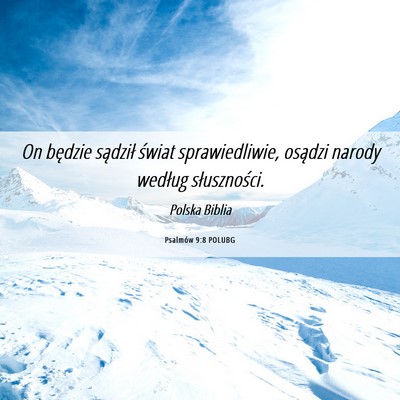 Picture 06 - Psalmów 9:8 POLUBG - On będzie sądził świat sprawiedliwie, osądzi - Bible Verse Picture