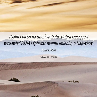 Picture 06 - Psalmów 92:1 POLUBG - Psalm i pieśń na dzień szabatu. Dobrą rzeczą - Bible Verse Picture