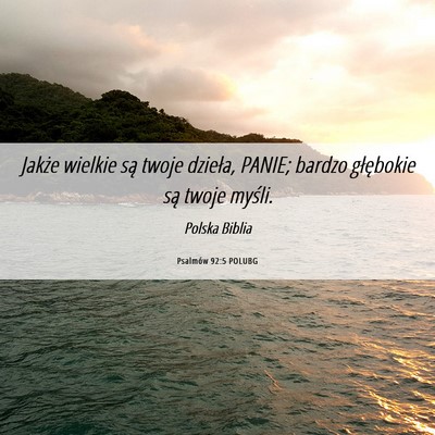 Picture 06 - Psalmów 92:5 POLUBG - Jakże wielkie są twoje dzieła, PANIE; bardzo - Bible Verse Picture