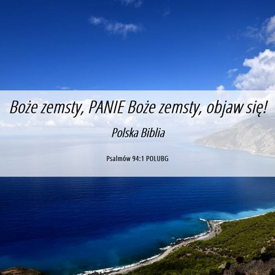 Picture 06 - Psalmów 94:1 POLUBG - Boże zemsty, PANIE Boże zemsty, objaw - Bible Verse Picture