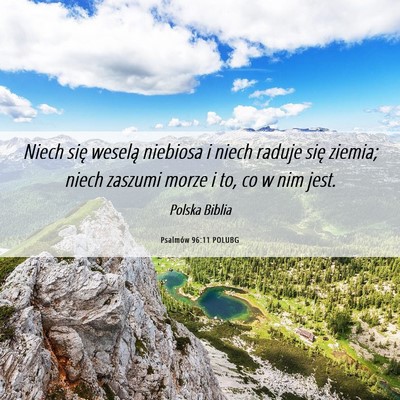Picture 06 - Psalmów 96:11 POLUBG - Niech się weselą niebiosa i niech raduje się - Bible Verse Picture