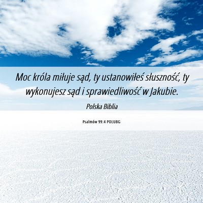 Picture 06 - Psalmów 99:4 POLUBG - Moc króla miłuje sąd, ty ustanowiłeś - Bible Verse Picture