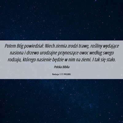 Picture 06 - Rodzaju 1:11 POLUBG - Potem Bóg powiedział: Niech ziemia zrodzi - Bible Verse Picture
