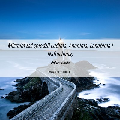 Picture 06 - Rodzaju 10:13 POLUBG - Misraim zaś spłodził Ludima, Ananima, Lahabima - Bible Verse Picture