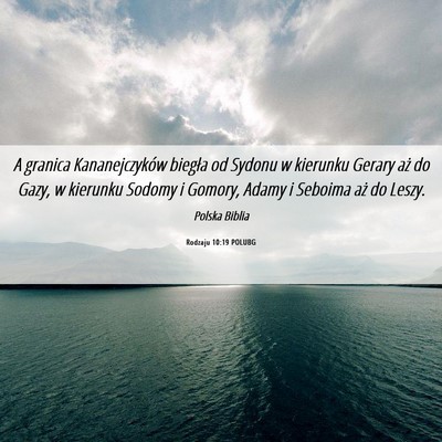 Picture 06 - Rodzaju 10:19 POLUBG - A granica Kananejczyków biegła od Sydonu w - Bible Verse Picture