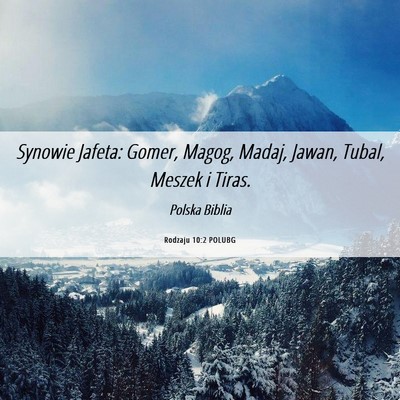 Picture 06 - Rodzaju 10:2 POLUBG - Synowie Jafeta: Gomer, Magog, Madaj, Jawan, - Bible Verse Picture